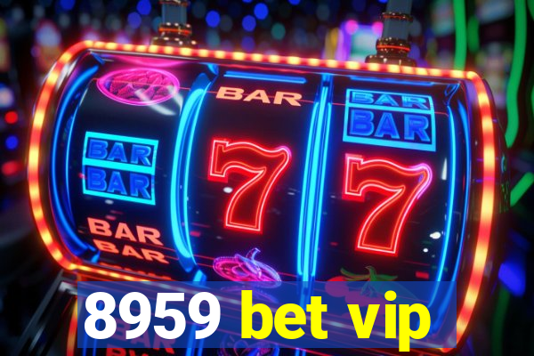 8959 bet vip